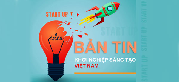 Bản tin Khởi nghiệp Sáng tạo Việt Nam