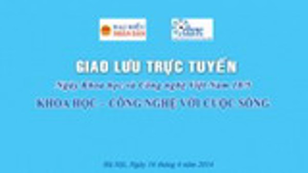 Giao lưu trực tuyến: Ngày KH&CN Việt Nam 18/5: KH&CN với cuộc sống