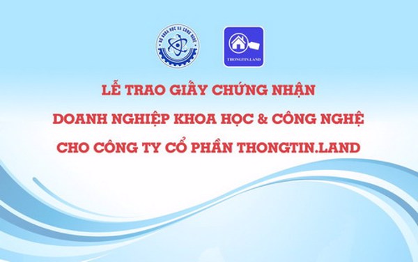 Cấp Giấy chứng nhận doanh nghiệp Khoa học và Công nghệ Công ty Cổ phần Thongtin.land