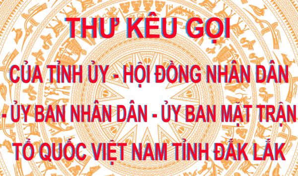 Thư kêu gọi của Tỉnh ủy - Hội đồng nhân dân - Ủy ban nhân dân - Ủy ban Mặt trân Tổ quốc Việt Nam tỉnh Đắk Lắk