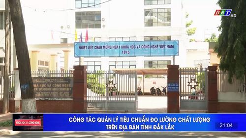 Số 02-2024: Công tác quản lý tiêu chuẩn đo lường chất lượng trên địa bàn tỉnh Đắk Lắk