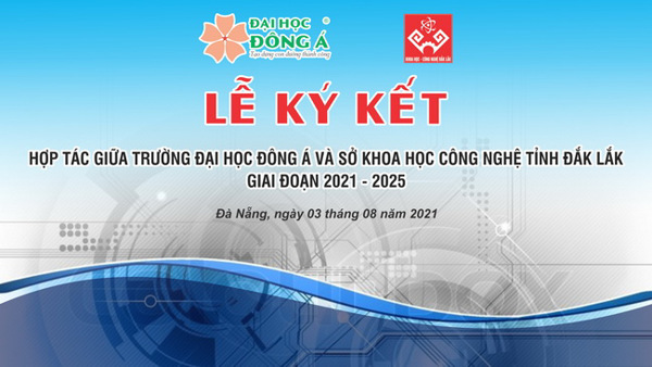 Lễ ký kết hợp tác trực tuyến giữa Sở Khoa học và Công nghệ tỉnh Đắk Lắk và Trường Đại học Đông Á giai đoạn 2021-2025