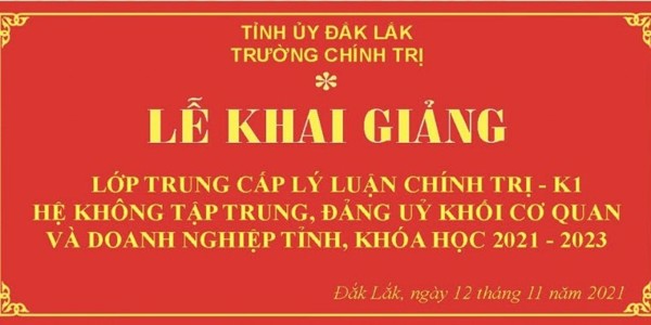 Lễ Khai giảng Lớp Trung cấp Lý luận Chính trị K1 hệ không tập trung Đảng ủy khối Cơ quan và Doanh nghiệp tỉnh, khóa 2021-2023