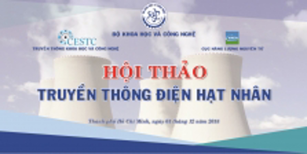 4/12 diễn ra hội thảo về truyền thông điện hạt nhân