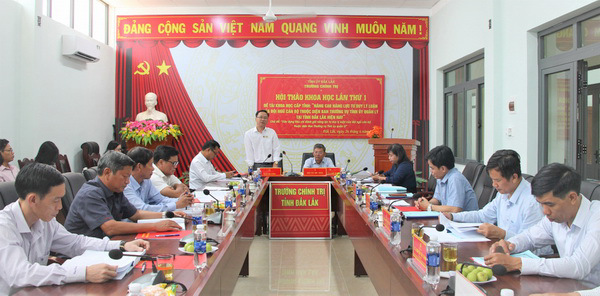 Hội thảo khoa học “Nâng cao năng lực tư duy lý luận của đội ngũ cán bộ thuộc diện Ban Thường vụ Tỉnh ủy quản lý tại tỉnh Đắk Lắk hiện nay”