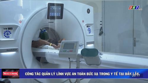 Số 11-2023: Công tác quản lý lĩnh vực an toàn bức xạ trong y tế tại tỉnh Đắk Lắk