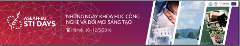 Sự kiện ASEAN - EU STI Days 2016 sẽ diễn ra từ 10-12/5/2016 tại Hà Nội